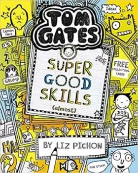 Image of Tom Gates: Super Good Skills (Almost...) by Liz Pichon