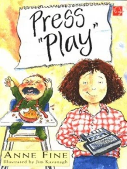 Image of Press Play by Anne Fine and Jim Kavanagh Paperback