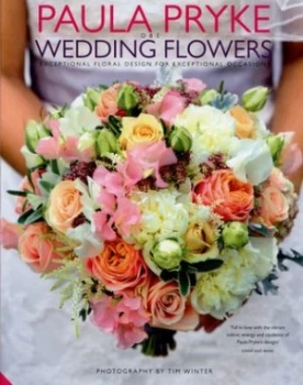 Image of Wedding Flowers by Paula Pryke Hardback