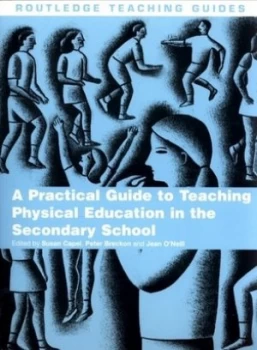 Image of A Practical Guide to Teaching Physical Education in the Secondary School by Susan Capel Paperback