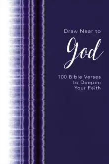Image of Draw Near to God : 100 Bible Verses to Deepen Your Faith