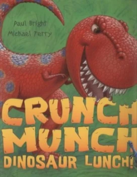 Image of Crunch Munch Dinosaur Lunch by Paul Bright and Michael Terry Paperback
