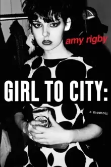 Image of Girl to City : A Memoir
