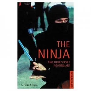 Image of Ninja and Their Secret Fighting Art by Stephen K Hayes Paperback