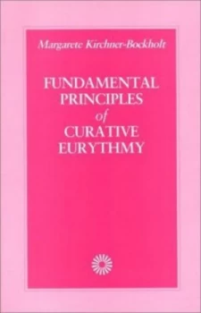 Image of Fundamental Principles of Curative Eurythmy by Margarete Kirchner-Bockholt Paperback