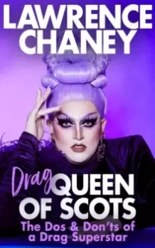 Image of (Drag) Queen of Scots : The hilarious and heartwarming memoir from the UK's favourite drag queen