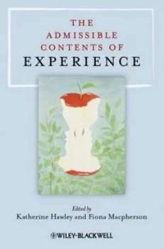 Image of The Admissible Contents of Experience by Katherine Hawley Paperback