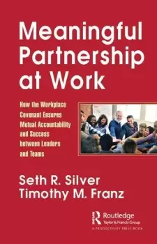 Image of Meaningful Partnership at WorkHow The Workplace Covenant Ensures Mutual Accountability and Success between Leaders and Teams