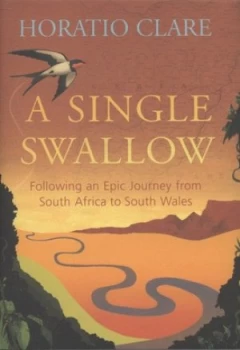 Image of A Single Swallow by Horatio Clare Hardback