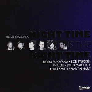 Image of Night Time Is the Right Time 60s Soho Sounds by Dudu Pukwana/Bob Stuckey/Phil Lee/John Marshall/Terry Smith/Martin Har CD Album