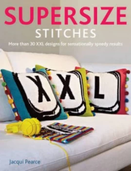 Image of Supersize Stitches by Jacqui Pearce Book