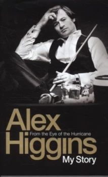 Image of From the Eye of the Hurricane by Alex Higgins Hardback