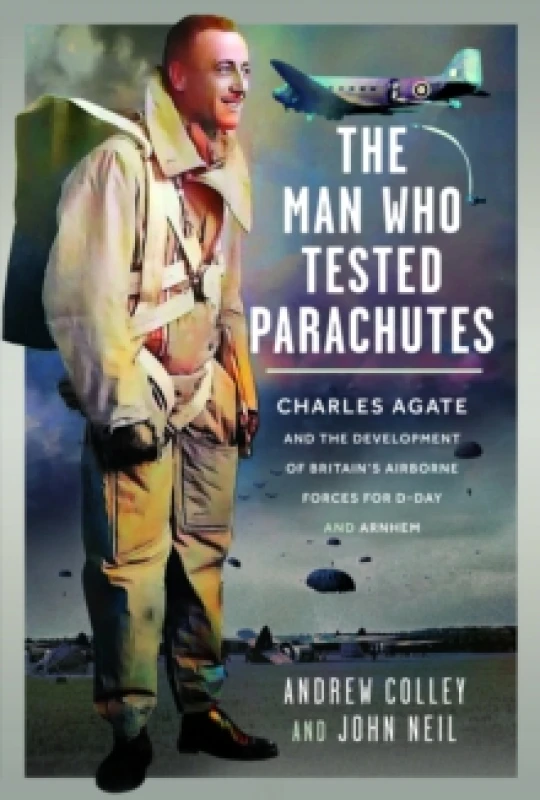 Image of The Man Who Tested Parachutes. Hardback. By Andrew Colley, John Neil Books
