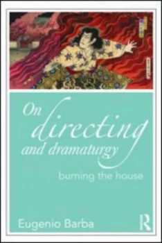 Image of On Directing and Dramaturgy by Eugenio Barba Paperback