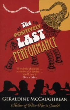 Image of The positively last performance by Geraldine McCaughrean