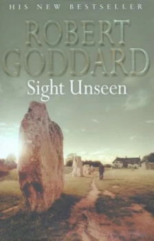 Image of Sight Unseen by Robert Goddard Hardback