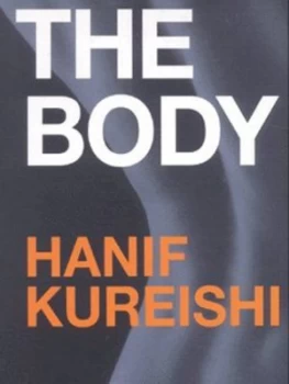 Image of The Body and Seven Stories by Hanif Kureishi Hardback