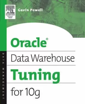 Image of Oracle Data Warehouse Tuning for 10g by Gavin Powell