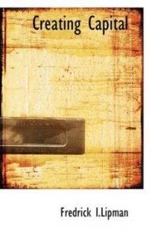 Image of Creating Capital by Fredrick I.Lipman Paperback