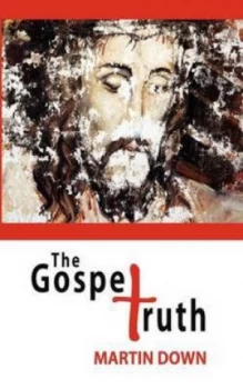 Image of Gospel Truth by Martin down Paperback
