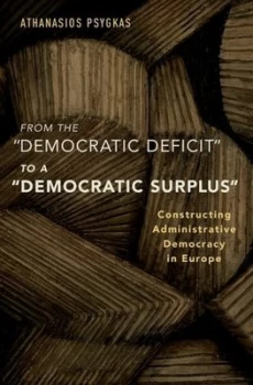 Image of From the Democratic Deficit to a Democratic Surplus by Athanasios Psygkas Hardback