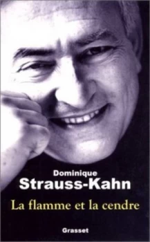 Image of La Flamme Et La Cendre by Dominique Strauss-Kahn Hardback