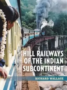 Image of Hill Railways of the Indian Subcontinent