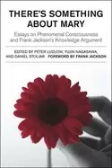 Image of theres something about mary essays on phenomenal consciousness and frank ja