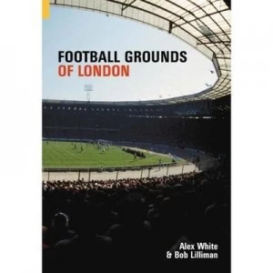 Image of Football Grounds of London. by Alex. White and Bob Lilliman Book