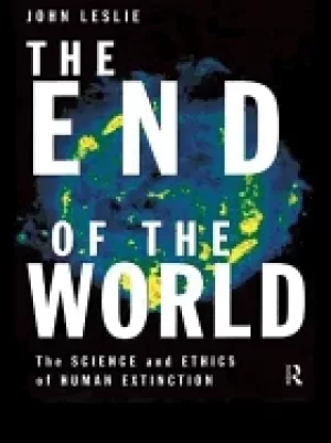 Image of end of the world the science and ethics of human extinction