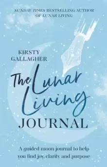 Image of The Lunar Living Journal : A guided moon journal to help you find joy, clarity and purpose