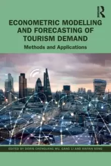 Image of Econometric Modelling and Forecasting of Tourism Demand : Methods and Applications
