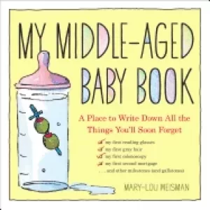Image of my middle aged baby book a place to write down all the things youll soon fo