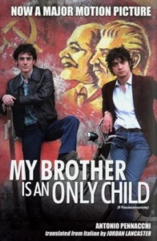 Image of My Brother Is an Only Child by Antonio Pennacchi Paperback