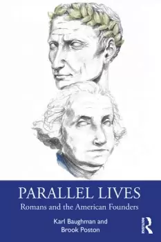 Image of Parallel Lives Romans and the American Founders