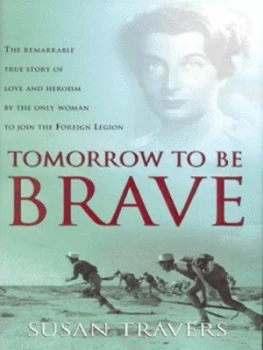 Image of Tomorrow to Be Brave by Susan Travers Hardback