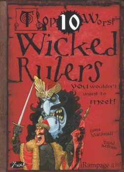 Image of Top 10 Worst Wicked Rulers You Wouldnt Want to Meet by Fiona Macdonald Book