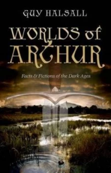 Image of Worlds of Arthur by Guy Halsall Paperback