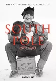 Image of South Pole: The British Antarctic Expedition 1910-1913