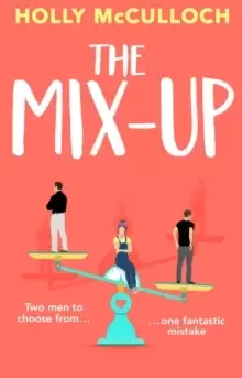 Image of The Mix-Up : A must-read romcom for 2022 - an uplifting romance that will make you laugh out loud