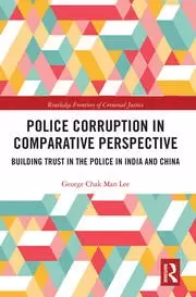Image of Police Corruption in Comparative Perspective Building Trust in the Police in India and China