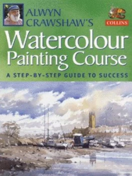 Image of Alwyn Crawshaws Watercolour Painting Course by Alwyn Crawshaw Paperback
