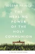 Image of healing power of the holy communion a 90 day devotional