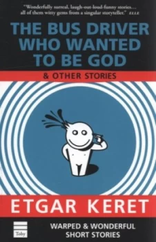 Image of The Bus Driver Who Wanted to Be God and Other Stories by Etgar Keret Paperback