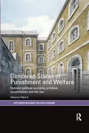 Image of Gendered States of Punishment and Welfare Feminist Political Economy Primitive Accumulation and the Law