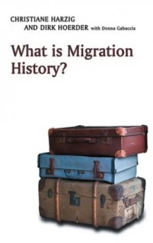 Image of What Is Migration History by Christiane Harzig Paperback