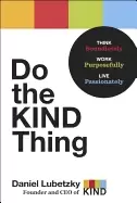 Image of do the kind thing think boundlessly work purposefully live passionately