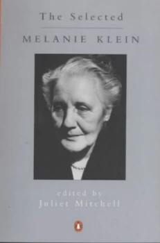 Image of The Selected Melanie Klein by Melanie Klein and Juliet Mitchell Book