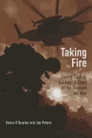 Image of taking fire saving captain aikman a story of the vietnam air war