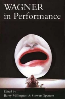 Image of Wagner in Performance by Barry Millington Hardback